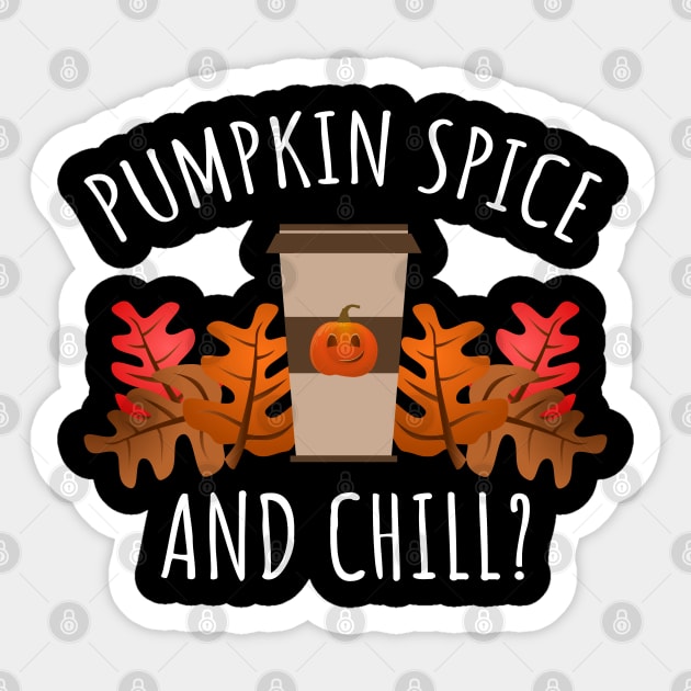 Pumpkin Spice And Chill Sticker by LunaMay